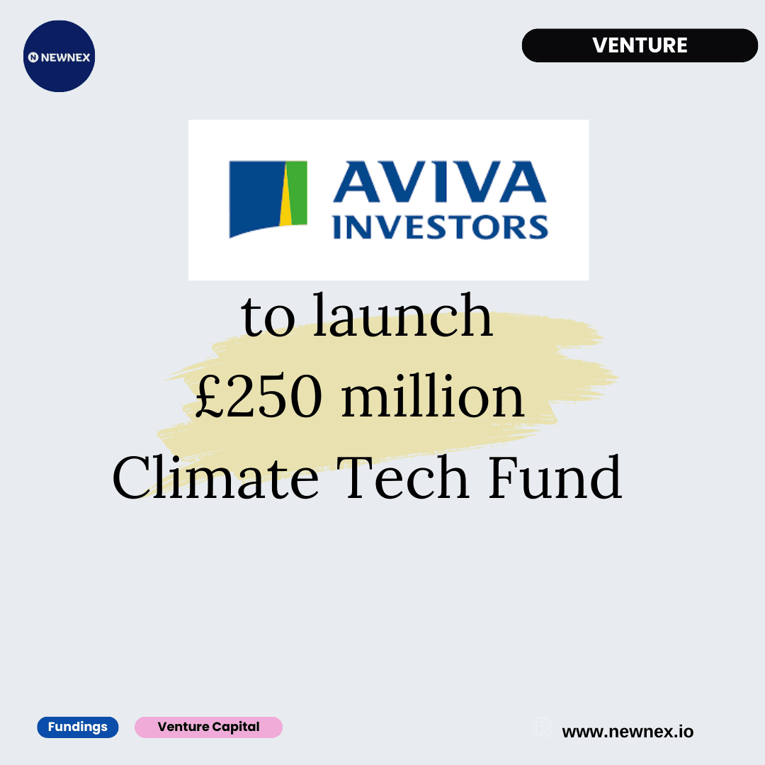 Aviva Investors to launch £250m Venture Capital Fund for Climate Tech Startups