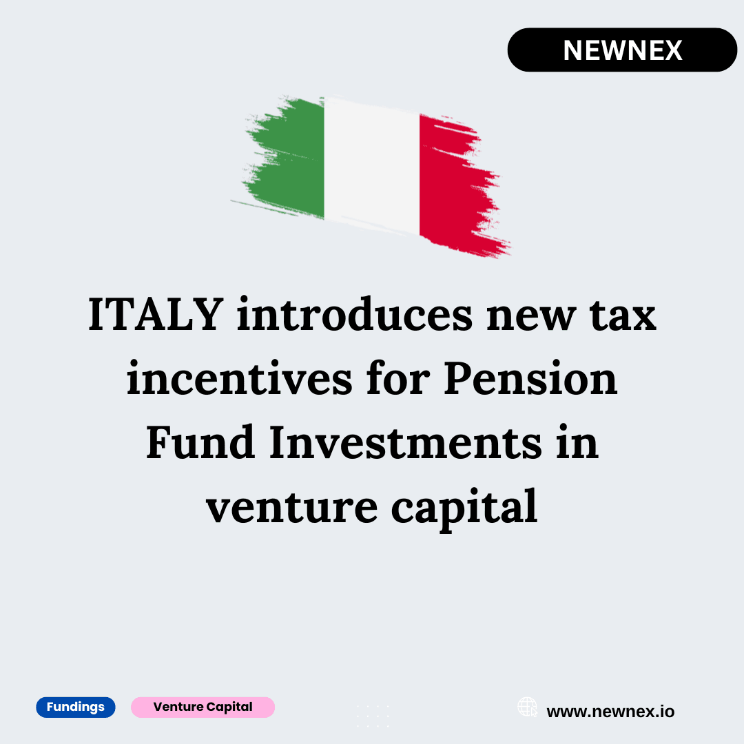 Italy Introduces New Tax Incentives for Pension Fund Investments in Venture Capital