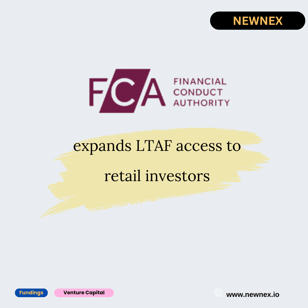 FCA Expands LTAF Access for Retail Investors and Pension Schemes
