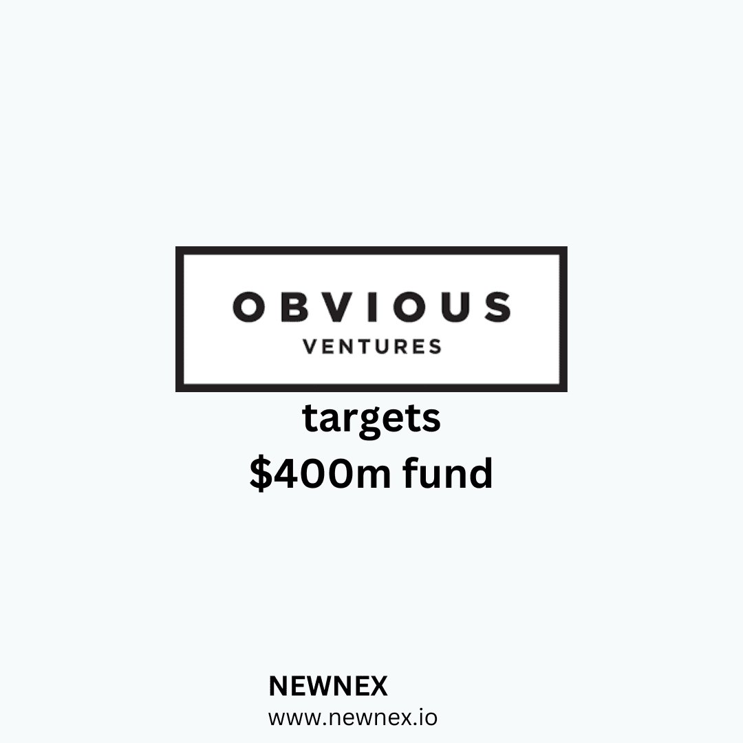 Obvious Ventures Seeks $400 Million to Fuel Next Wave of Impactful Startups