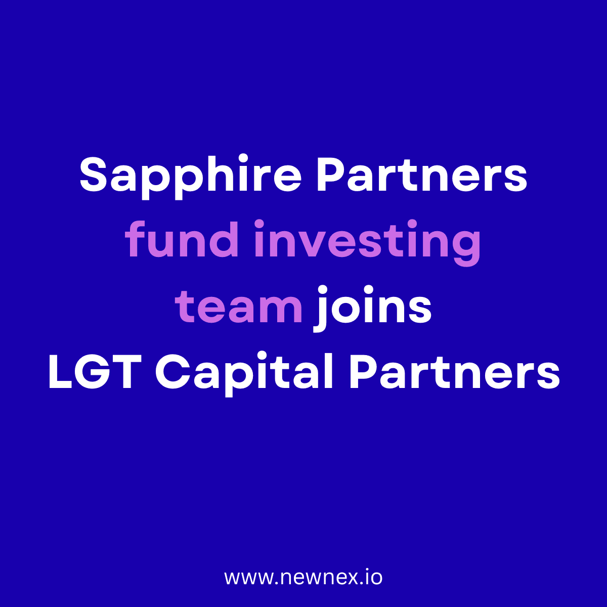 Sapphire Partners Funds Team Joins LGT Capital Partners Venture Platform