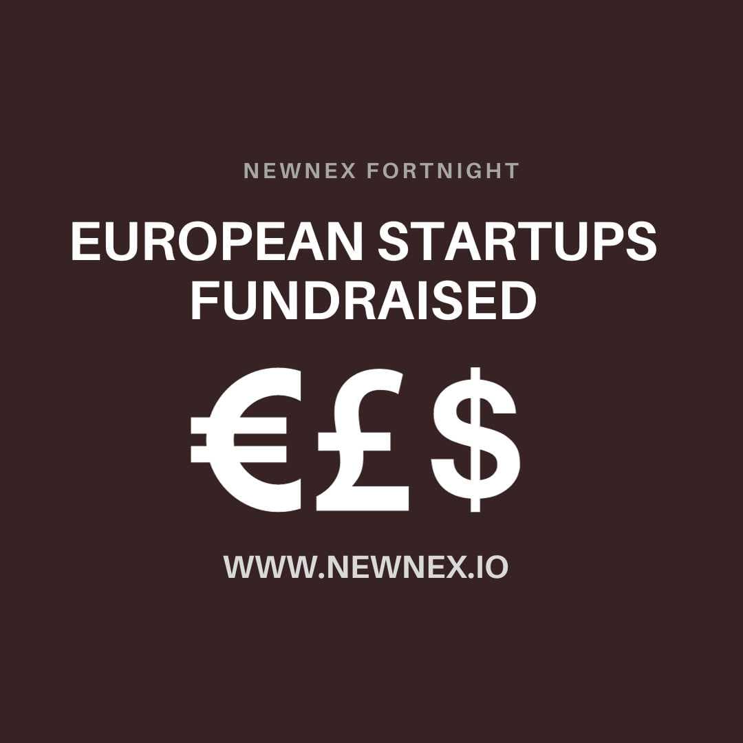 European Startups funded recently - Newnex Fortnight