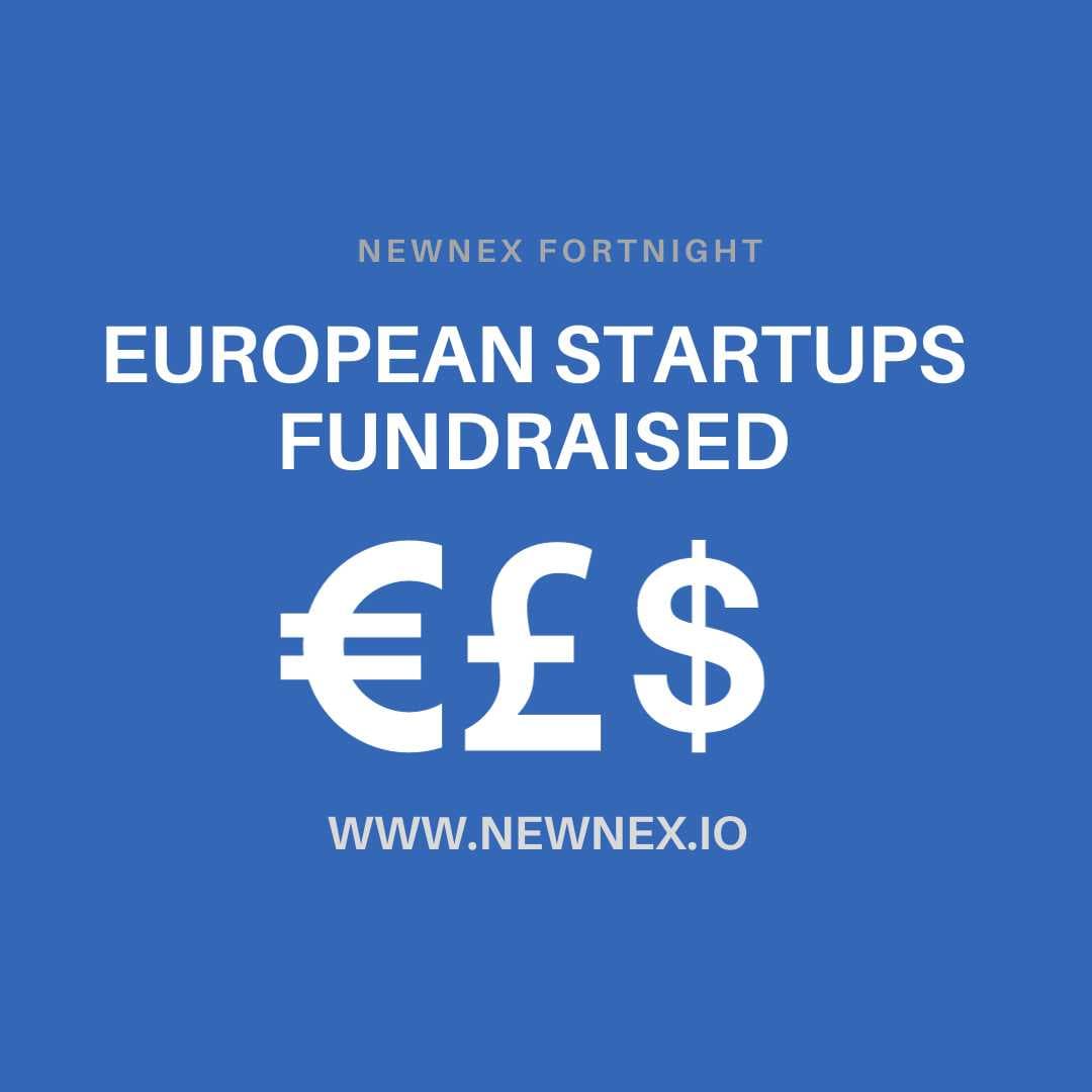 European Startups funded recently - Newnex Fortnight