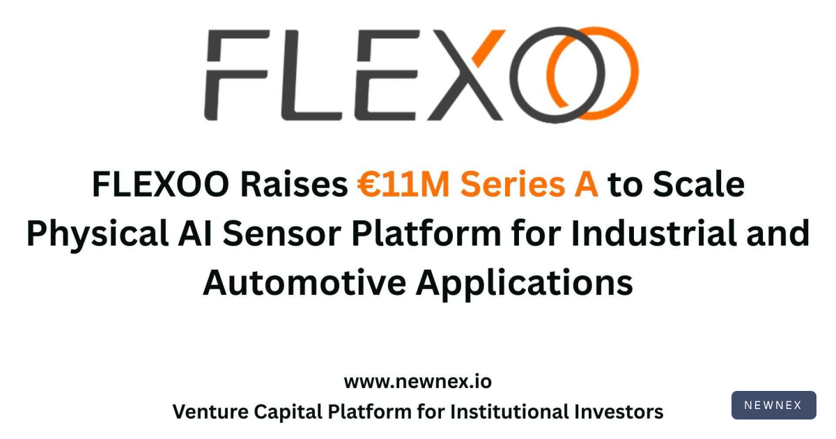 FLEXOO Raises €11M Series A to Scale Physical AI Sensor Platform for ...